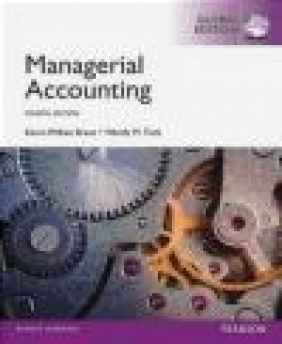 Managerial Accounting, Global Edition Wendy Tietz, Karen Braun