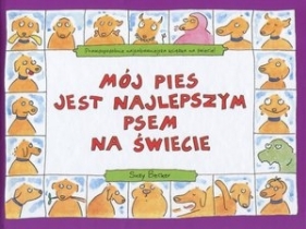 Mój pies jest najlepszym psem na świecie - Suzy Becker