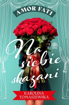 Na siebie skazani. Amor fati. Tom 1 - Karolina Tomaszewska