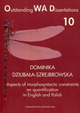 Aspects of morphosyntactic constraints on quantification in English and Polish - Dominika Dziubała-Szrejbrowska