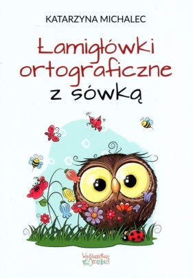 Łamigłówki ortograficzne z sówką - Katarzyna Michalec