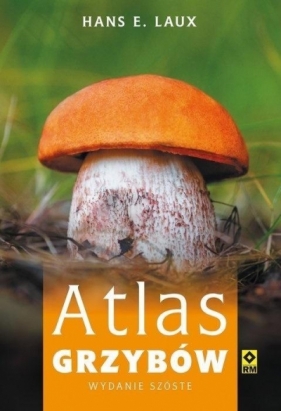 Atlas grzybów w.4 - Laux E. Hans