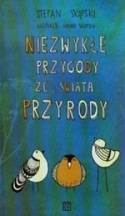 Niezwykłe przygody ze świata przyrody - Stefan Skąpski