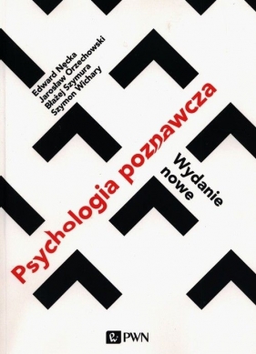 Psychologia poznawcza - Nęcka Edward, Orzechowski Jarosław, Szymura Błażej, Wichary Szymon