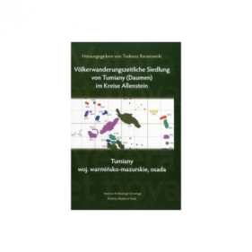 Tumiany, woj. warmińsko-mazurskie, osada. Völkerwanderungszeitliche Siedlung von Tumiany (Daumen) im Kreise Allenstein - Tadeusz Baranowski