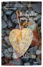 Wszystkie pory uczuć Jesień - Magdalena Majcher