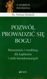 Pozwól prowadzić się Bogu Rozważania i modlitwy dla kapłanów i osób Rusiecki Tomasz