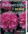 Różaneczniki i azalie Pielęgnacja, rozmnażanie, kompozycje, gatunki i Bartels  Andreas