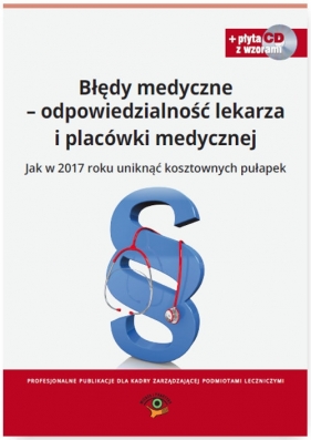 Błędy medyczne - odpowiedzialność lekarza i placówki medycznej - Agnieszka Sieńko, Dorota Kaczmarczyk