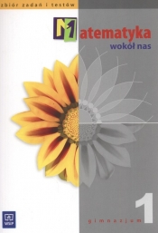 Matematyka wokół nas 1 Zbiór zadań i testów