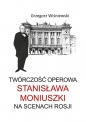 Twórczość operowa Stanisława Moniuszki na scenach Rosji - Grzegorz Wiśniewski