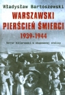 Warszawski pierścień śmierci 1939-1944