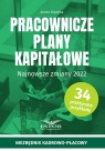  Pracownicze plany kapitałoweNajnowsze zmiany 2022