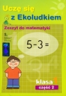 Uczę się z Ekoludkiem 1 Zeszyt do matematyki część 2 Orzechowska Margaryta, Tolak Iwona