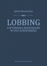 Lobbing a wyzwania regionalne w Unii Europejskiej  Morozowska Sylwia