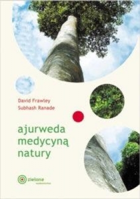 Ajurweda medycyną natury - David Frawley, Subhash Ranade
