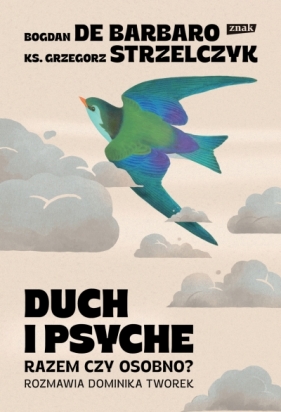 Duch i psyche. Razem czy osobno? - Bogdan de Barbaro