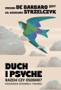 Duch i psyche. Razem czy osobno? - Bogdan de Barbaro