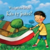 Kto ty jesteś? - Bełza Władysław