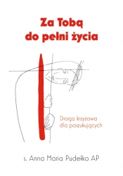 Za Tobą do pełni życia - Anna Maria Pudełko