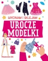 Wycinam i sklejam. Urocze modelki Opracowanie zbiorowe