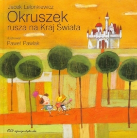 Okruszek rusza na Kraj Świata - Lelonkiewicz Jacek