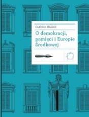 O demokracji, pamięci i Europie Środkowej