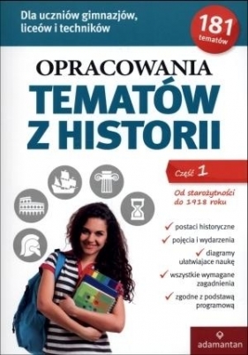 Opracowania tematów z historii Część 1 Od Starożytności do 1918 roku - Opracowanie zbiorowe