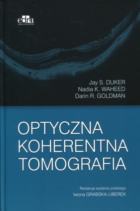 Optyczna koherentna tomografia - Jay S. Duker, Nadia K. Waheed, Darin R. Goldman