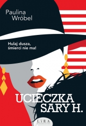 Ucieczka Sary H. - Paulina Wróbel