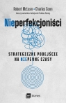 Nieperfekcjoniści. Strategiczne podejście na niepewne czasy Robert McLean, Charles Conn