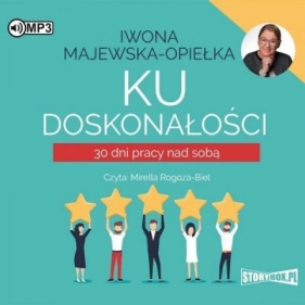 Ku doskonałości. 30 dni pracy nad sobą - Iwona Majewska-Opiełka
