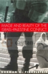 Image and Reality of the Israel-Palestine Conflict Norman G. Finkelstein
