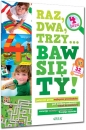 Raz dwa trzy, Baw się ty. 4 lata - Ewa Sajek