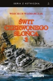 Świt Czerwonego Słońca T.2 - Wojciech Włódarczak