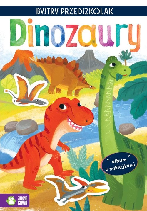 Bystry przedszkolak. Album z naklejkami. Dinozaury