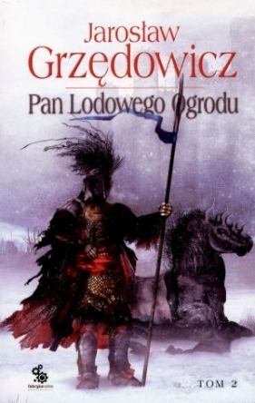 Pan Lodowego Ogrodu tom 2 - Jarosław Grzędowicz
