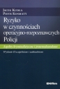 Ryzyko w czynnościach operacyjno-rozpoznawczych Policji - Jacek Kudła, Piotr Kosmaty