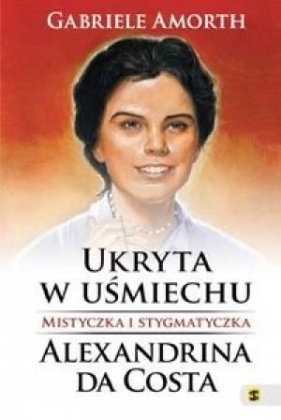 Ukryta w uśmiechu Mistyczka i stygmatyczka - Amorth Gabriele