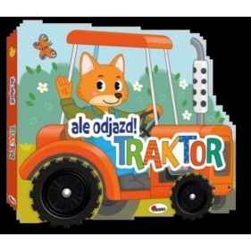 ALE ODJAZD! TRAKTOR - Opracowanie zbiorowe