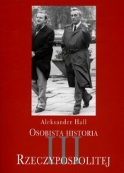 Osobista historia III Rzeczypospolitej - Aleksander Hall