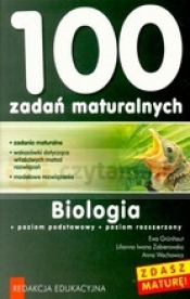 100 zadań maturalnych. Biologia poziom podstawowy, poziom rozszerzony