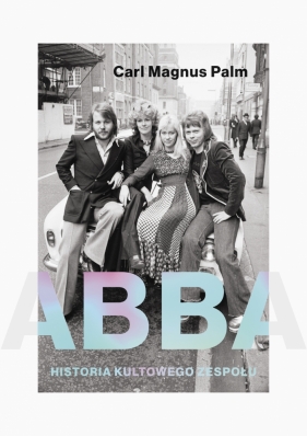 Abba. Historia kultowego zespołu - Palm Carl Magnus