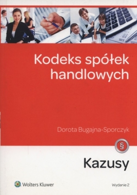 Kodeks spółek handlowych Kazusy - Bugajna-Sporczyk Dorota