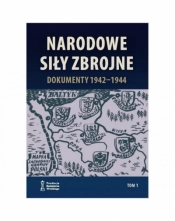 Narodowe Siły Zbrojne Dokumenty 1942-1944 T.1 - Bohdan Szucki