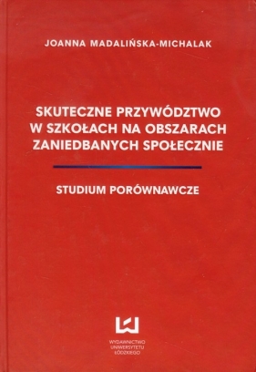 Skuteczne przywództwo w szkołach na obszarach - Madalińska-Michalak Joanna