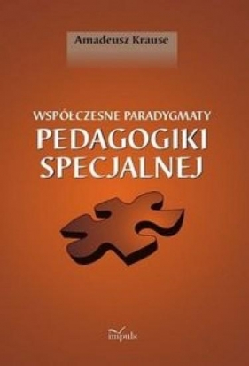 Współczesne paradygmaty pedagogiki specjalnej - Krause Amadeusz<br />