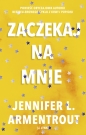 Zaczekaj na mnie - Jennifer L. Armentrout