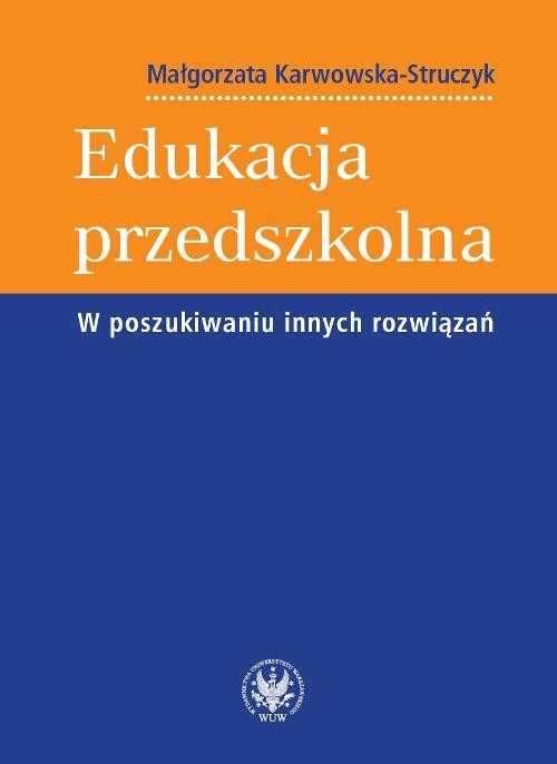 Edukacja przedszkolna W poszukiwaniu innych rozwiązań