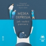 Męska depresja Jak rozbić pancerz
	 (Audiobook) Jak rozbić pancerz Krajewski-Siuda Krzysztof,Żyśko Szymon